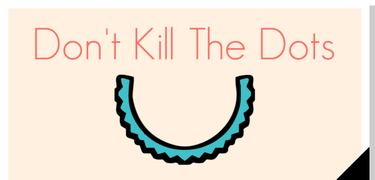 Don't Kill The Dots